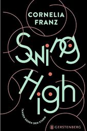 Buchcover zeigt den Schriftzug Swing High. Untertitel: Tanzen gegen den Sturm.