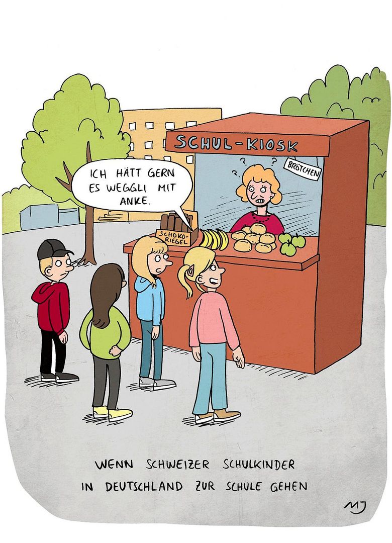 Unter dem Cartoon steht geschrieben: "Wenn Schweizer Schulkinder in Deutschland zur Schule gehen." Gezeichnet ist eine Schülerin, die vor einem Essensstand steht und sagt: "Ich hätt gern es Weggli mit Anke."